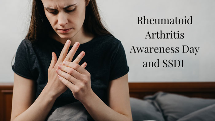 Rheumatoid Arthritis Awareness Day and SSDI